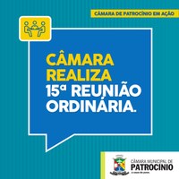 CÂMARA APROVA PROJETOS DURANTE A 15ª REUNIÃO ORDINÁRIA