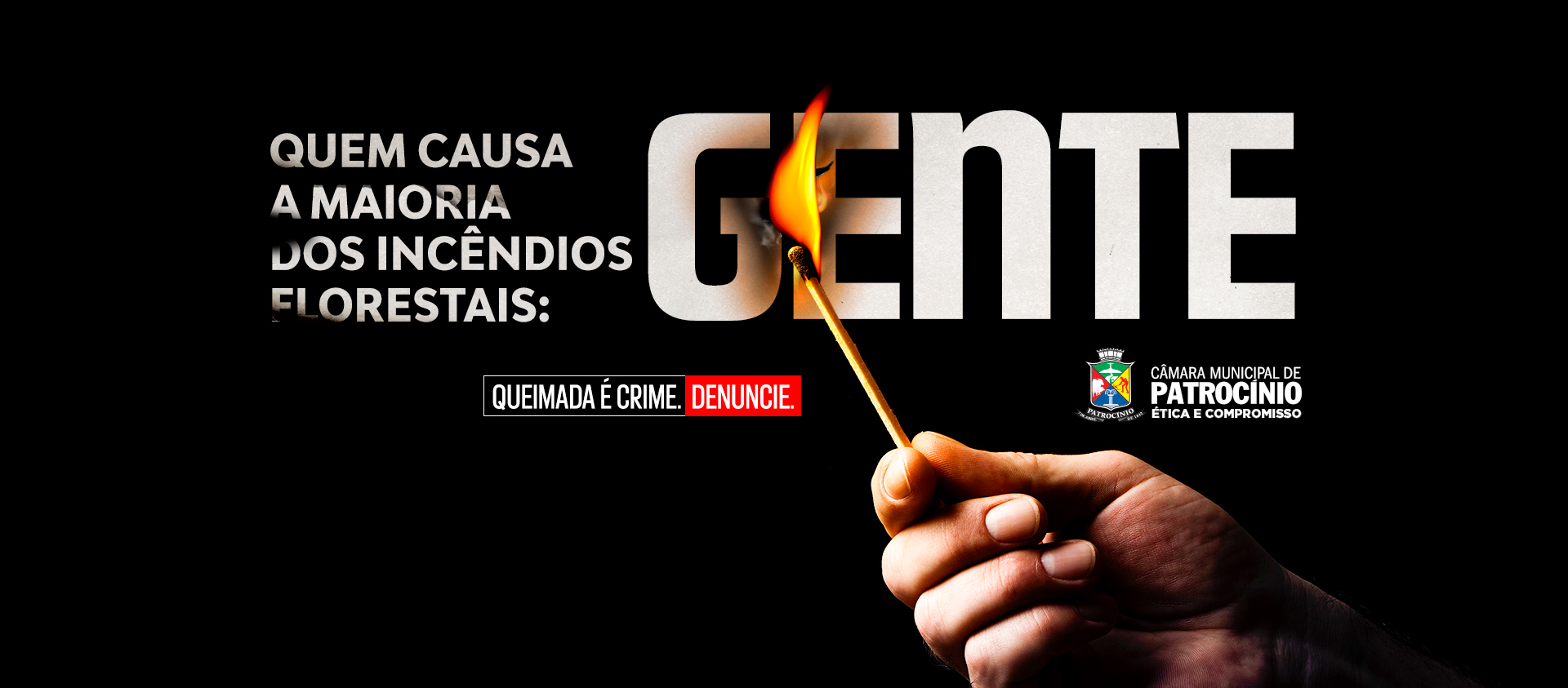 CÂMARA MUNICIPAL DE PATROCÍNIO BUSCA CONSCIENTIZAR A POPULAÇÃO SOBRE OS RISCOS DAS QUEIMADAS