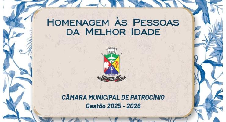 Câmara Municipal de Patrocínio celebra a sabedoria da Melhor Idade em Solenidade Especial