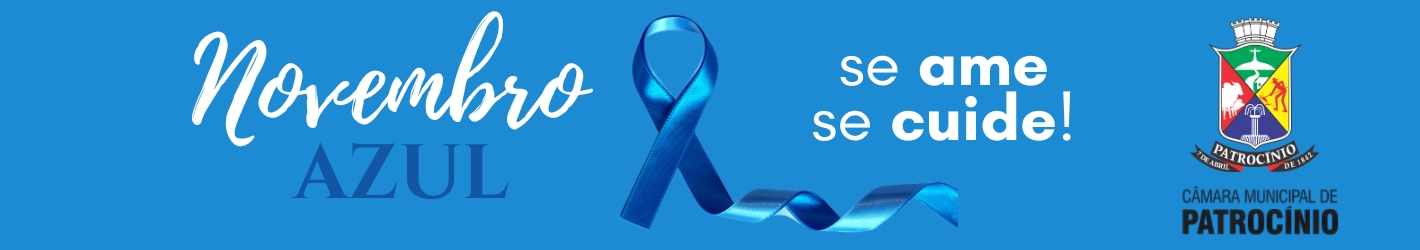 Câmara Municipal de Patrocínio reforça campanha Novembro Azul em apoio à saúde do homem