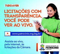 LICITAÇÕES DA CÂMARA DE PATROCÍNIO SÃO TRANSMITIDAS AO VIVO PELA INTERNET